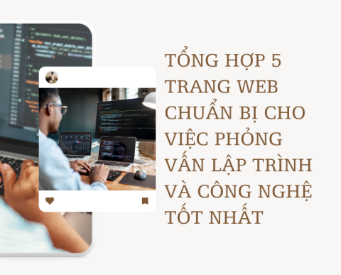 Tổng hợp 5 trang web chuẩn bị cho việc phỏng vấn lập trình và công nghệ tốt nhất